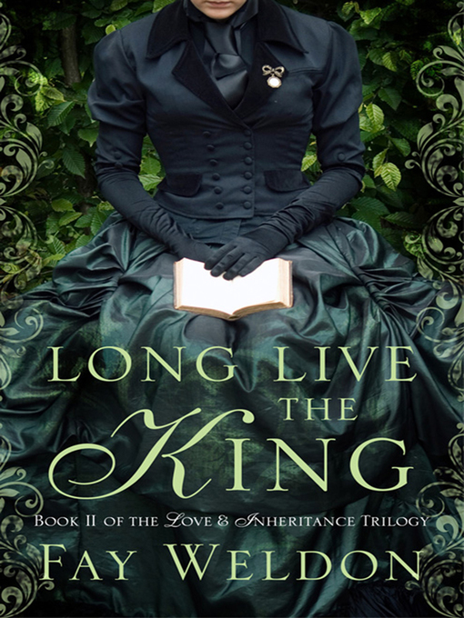 Title details for Long Live the King by Fay Weldon - Available